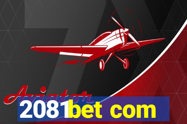 2081bet com