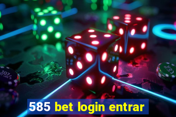 585 bet login entrar