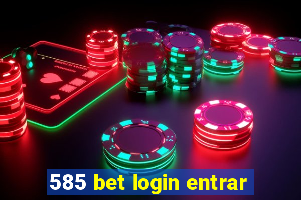 585 bet login entrar