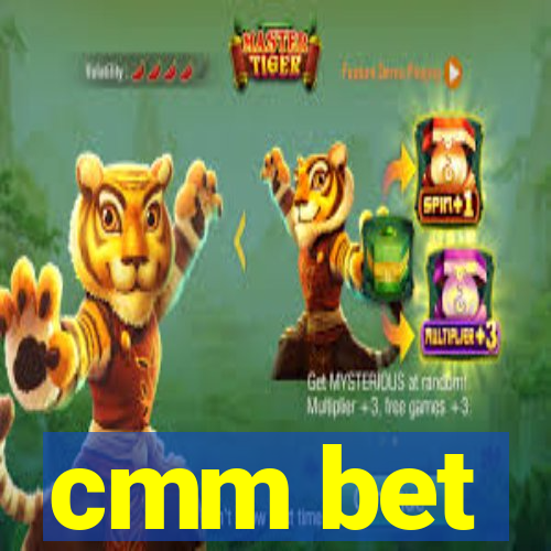 cmm bet