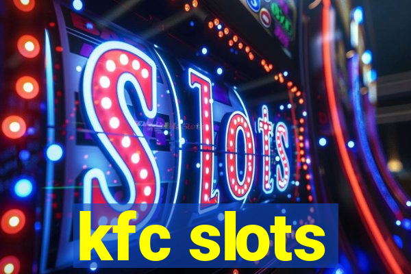 kfc slots