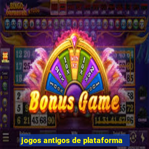 jogos antigos de plataforma