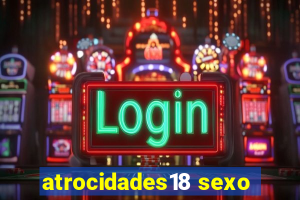 atrocidades18 sexo