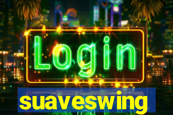 suaveswing