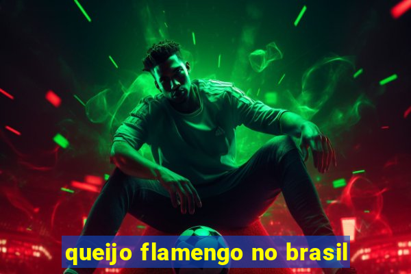 queijo flamengo no brasil