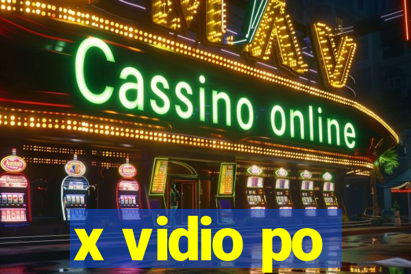 x vidio po