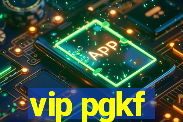 vip pgkf