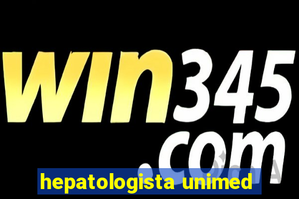 hepatologista unimed