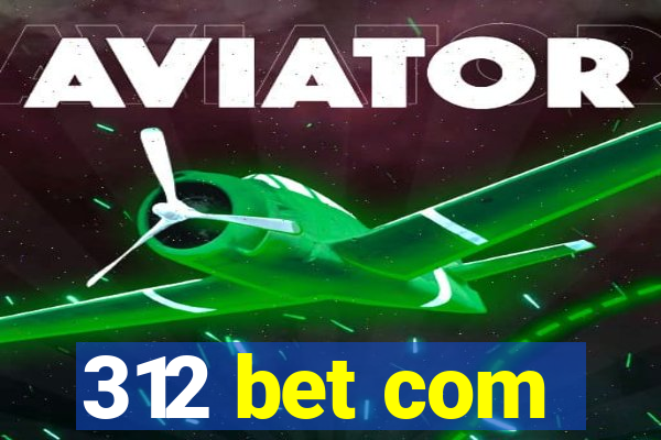 312 bet com