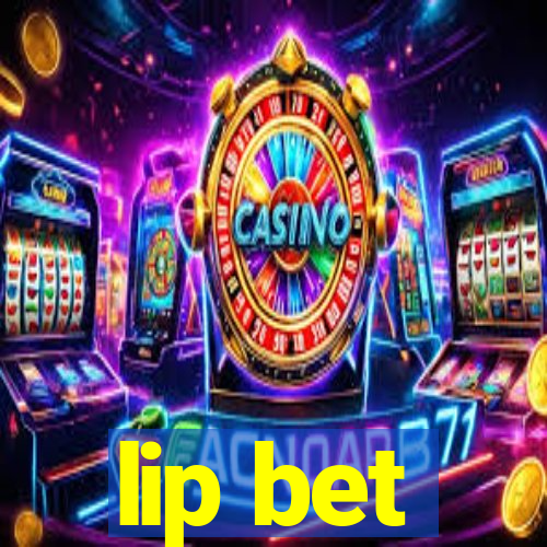 lip bet