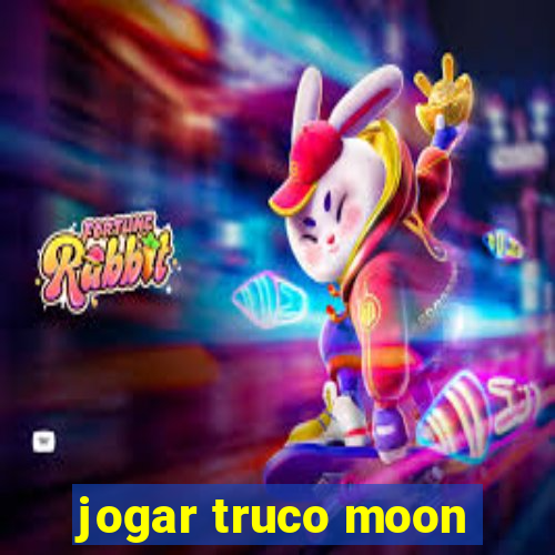 jogar truco moon