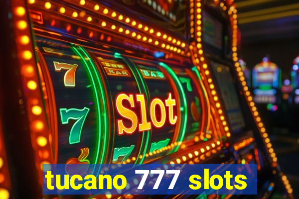 tucano 777 slots