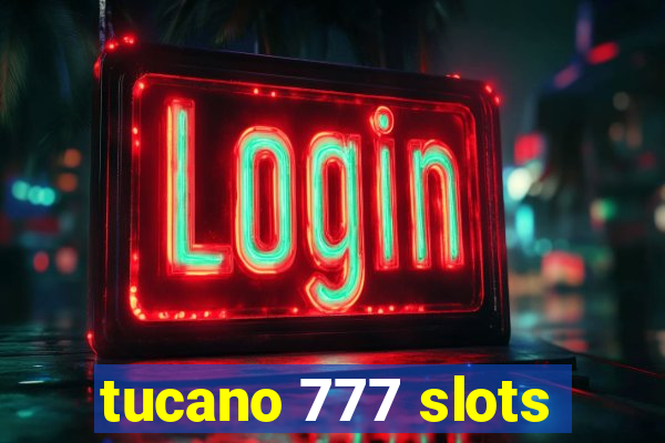 tucano 777 slots