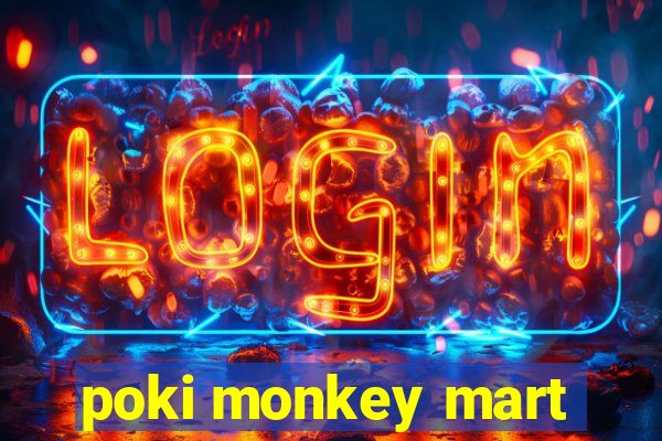 poki monkey mart