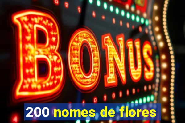 200 nomes de flores