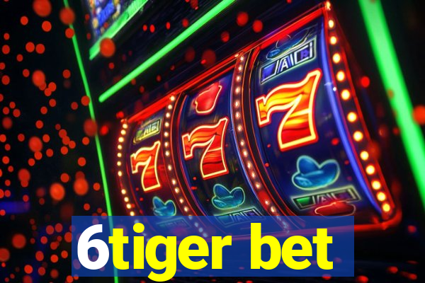 6tiger bet