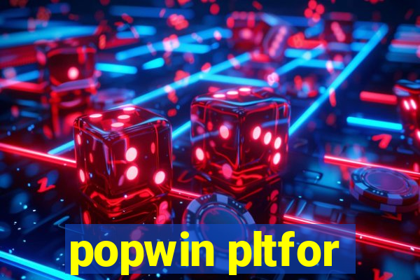 popwin pltfor