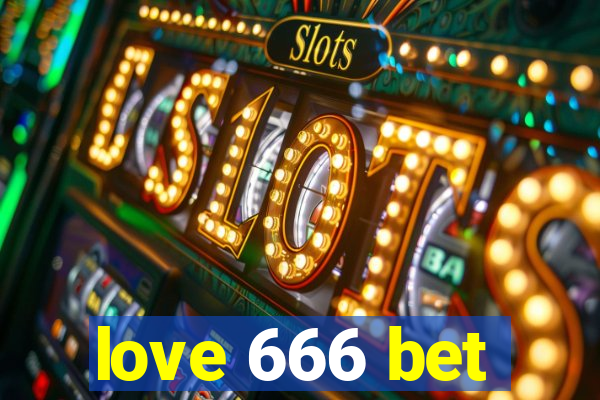 love 666 bet