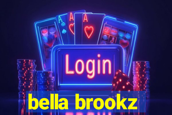 bella brookz