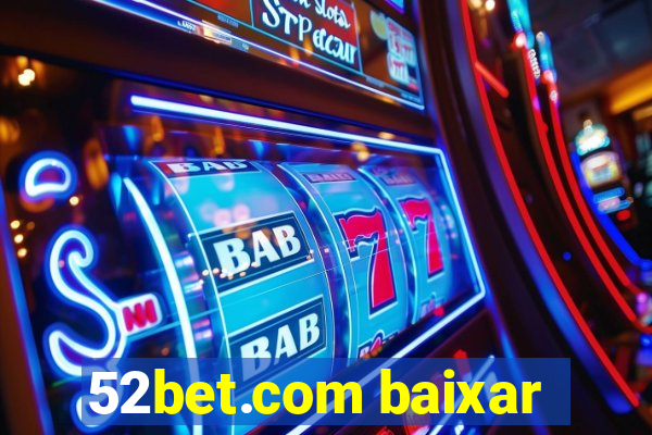 52bet.com baixar