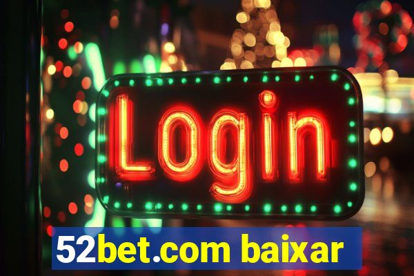 52bet.com baixar