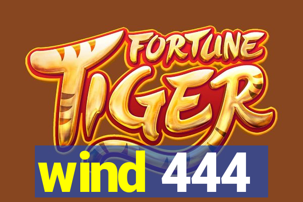 wind 444