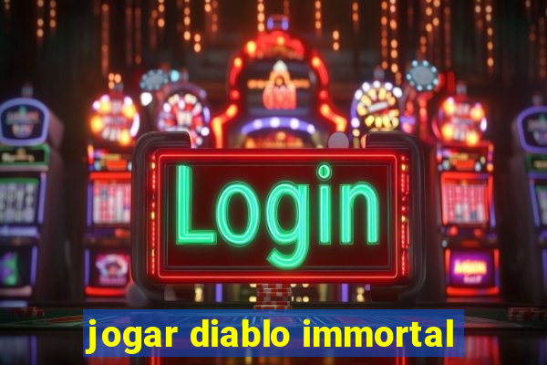 jogar diablo immortal