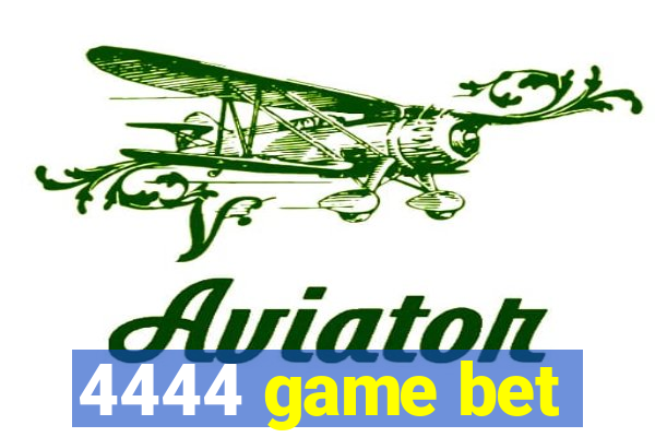 4444 game bet