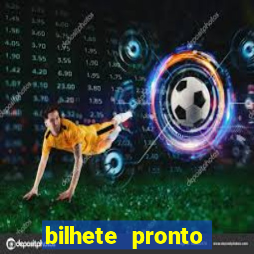 bilhete pronto futebol hoje