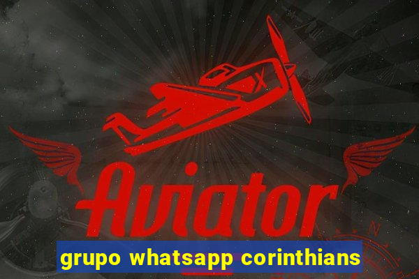 grupo whatsapp corinthians