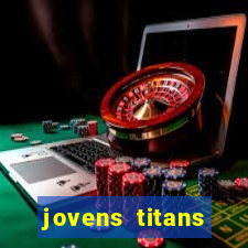 jovens titans cavando fortunas