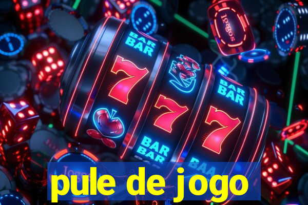 pule de jogo