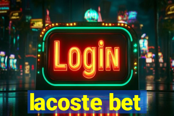 lacoste bet