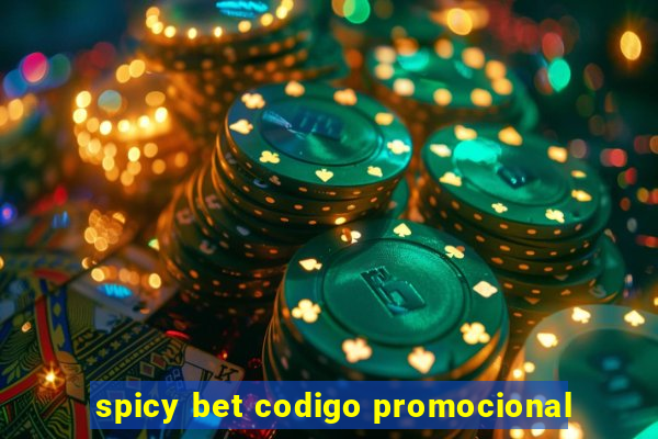 spicy bet codigo promocional