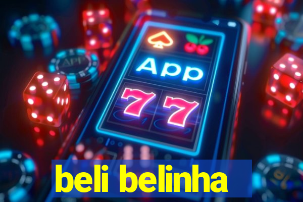 beli belinha