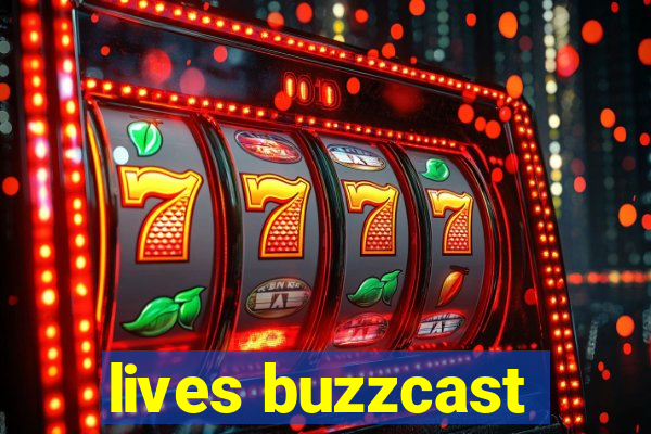 lives buzzcast