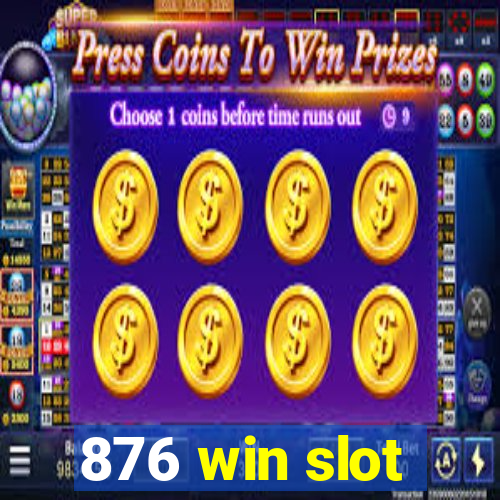 876 win slot