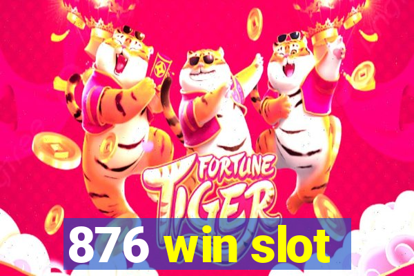 876 win slot