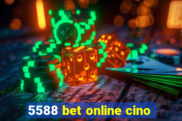 5588 bet online cino