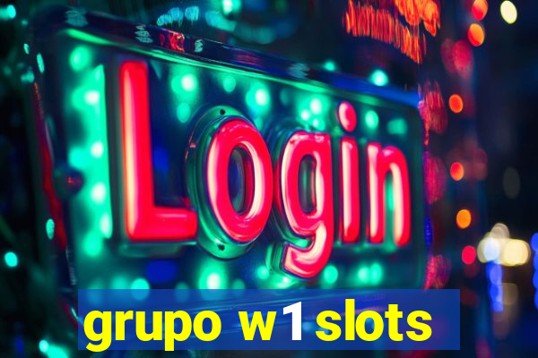 grupo w1 slots