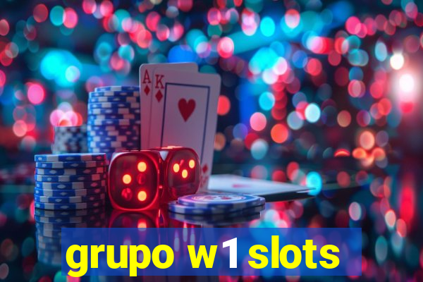 grupo w1 slots