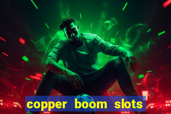 copper boom slots paga mesmo