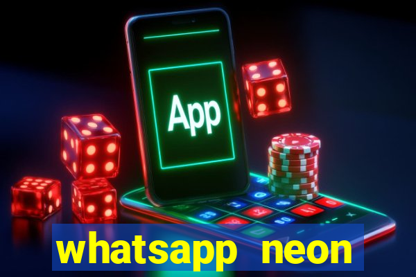 whatsapp neon consiga mais