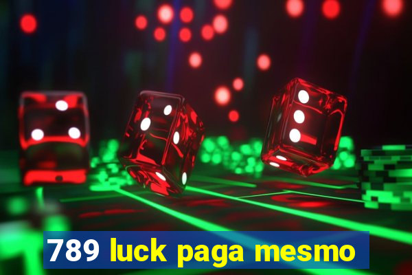 789 luck paga mesmo