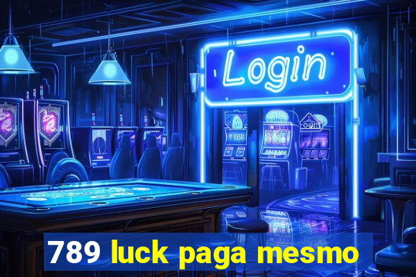 789 luck paga mesmo