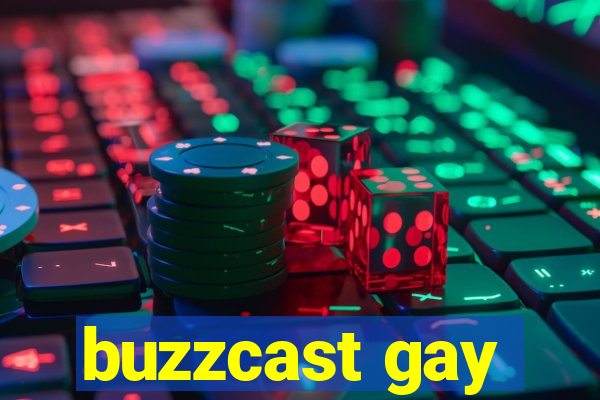 buzzcast gay