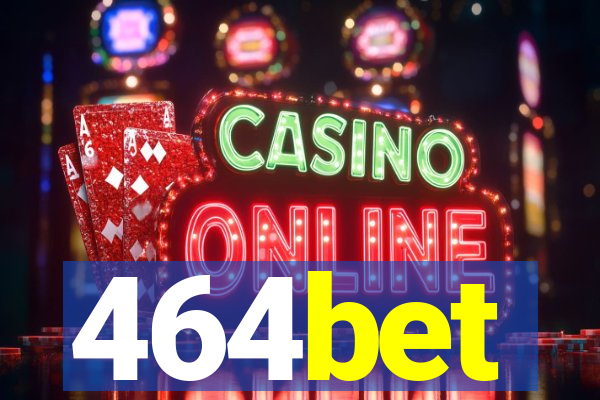 464bet