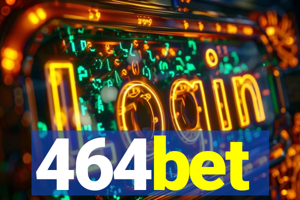 464bet