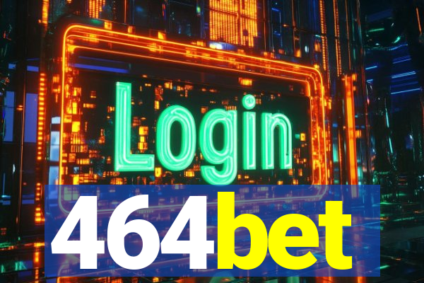 464bet