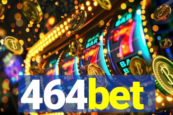 464bet